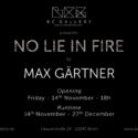 “No Lie In Fire” by Max Gärtner @ BC Gallery In Berlin